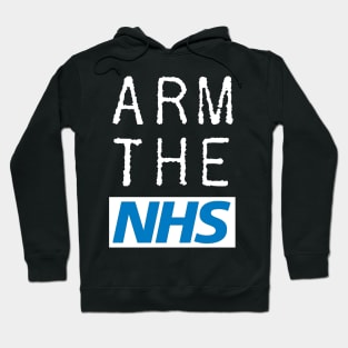 Arm The NHS (white) Hoodie